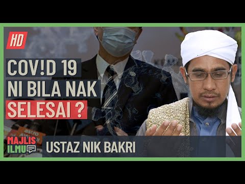 Ustaz Nik Bakri - Cov!d I9 Ni Bila Nak Selesai ?