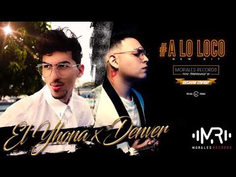 Yhona x Denver - A Lo Loco
