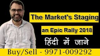 The Market's Staging an Epic Rally 2018 - Hindi || Stock Investment Strategy with Rohit_Thakur