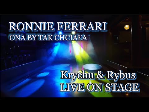 Ronnie Ferrari - ONA BY TAK CHCIAŁA - Krychu & Rybus Live on Stage