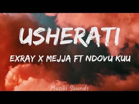Usherati - Exray X Mejja FT Ndovu Kuu (Lyrics) | Muziki Sounds