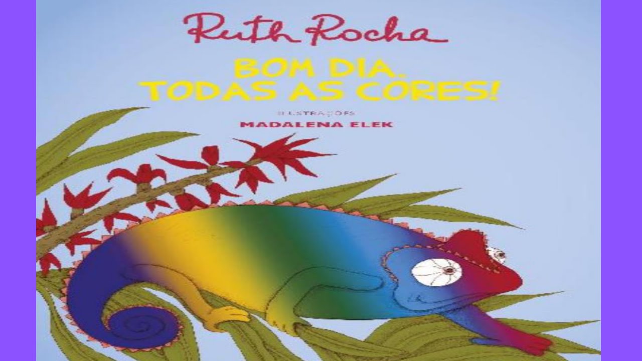 Bom Dia, Todas as Cores - Ruth Rocha/ Historinha infantil/ Livro infantil