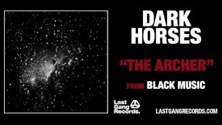 Dark Horses - The Archer