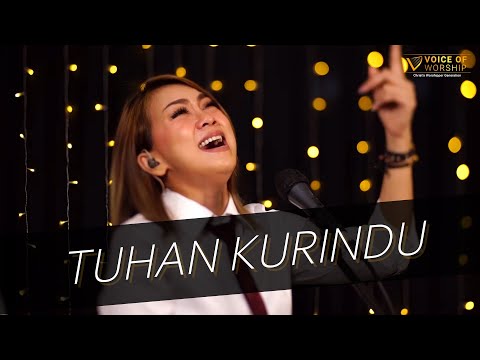 Tuhan Kurindu | VOICE OF WORSHIP - Worship Night 02-07-2021