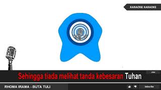 Download lagu Rhoma Irama - BUTA TULI - Karaoke Lirik mp3
