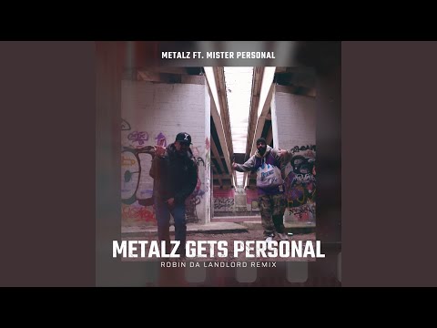 Metalz Gets Personal (feat. Mister Personal) (Robin Da Landlord Remix)