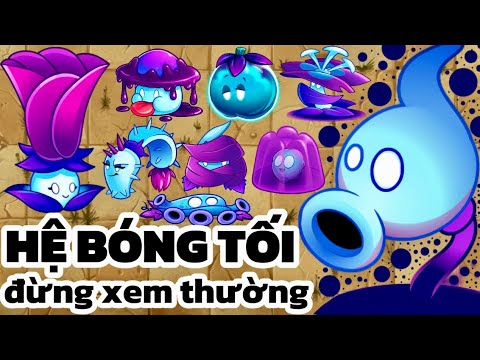 Tổng quan về hệ BÓNG TỐI liệu có mạnh? | Plant vs Zombie 2