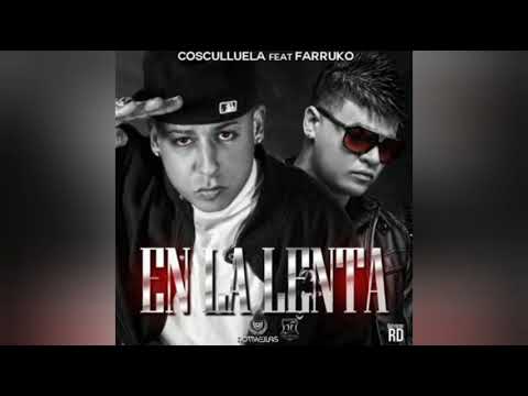 Cosculluela - En La Lenta Ft. Farruko