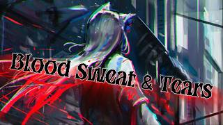 Download lagu [Nightcore] Blood Sweat & Tears mp3