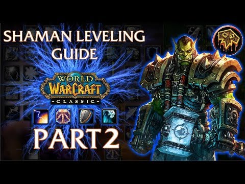 Classic/Vanilla WoW Shaman Leveling Guide - Part 2