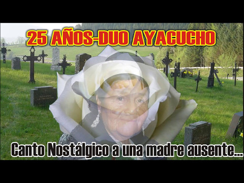 MADRE MAMA 25 AÑOS DUO-AYACUCHO