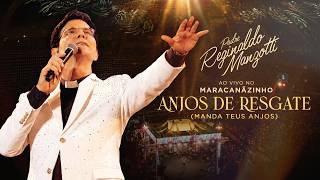 PADRE REGINALDO MANZOTTI - ANJOS DE RESGATE (MANDA TEUS ANJOS) – AO VIVO NO MARACANÃZINHO