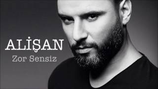 Alişan - Zor Sensiz Official Audio