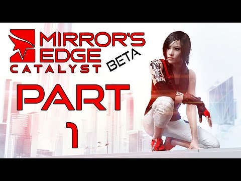 Mirror's Edge Catalyst (Beta) - Let's Play - Part 1 - "Out Of Juvie, Back To The Rooftops"