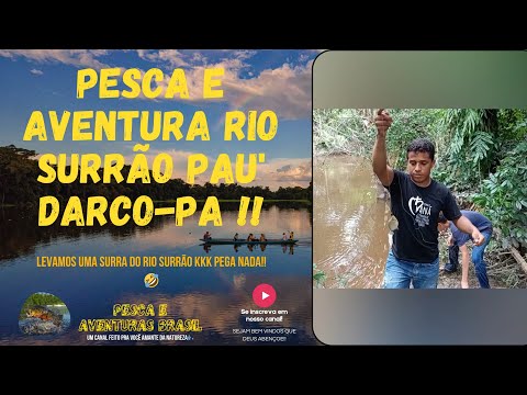 PESCARIA RAIZ RIO SURRÃO PAU'DARCO-PA