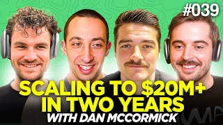 E039: Scaling to $20M+ in 2 Years With a Team of Six: Dan McCormick of Create Wellness