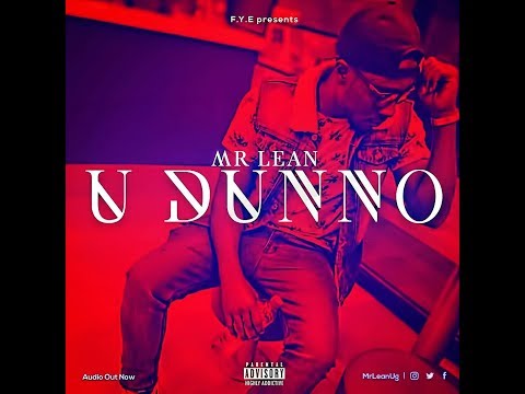 U Dunno - Mr. Lean (Official Audio)