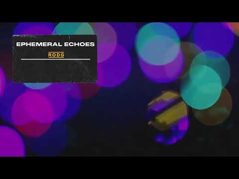 RODG - Ephemeral Echoes