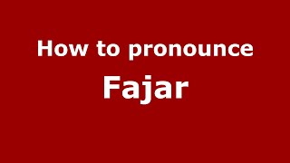 How to pronounce Fajar