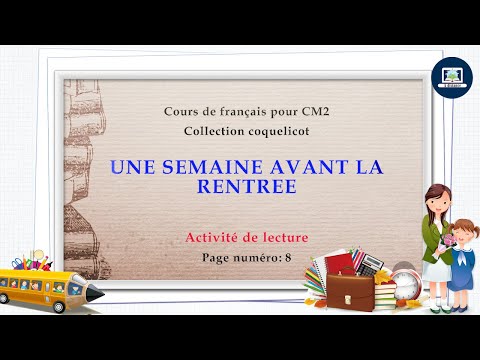Coquelicot CM2 I Texte page 8 I UNE SEMAINE AVANT LA RENTREE
