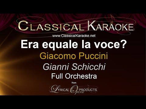 Era equale la voce?, Gianni Schicchi, Puccini, Full Orchestral Karaoke
