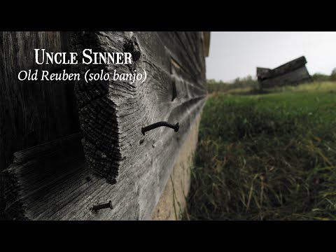 Uncle Sinner - Old Reuben (solo banjo)