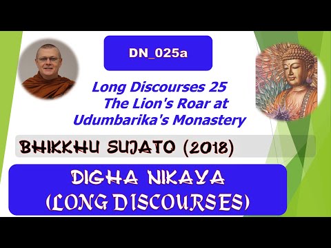 DN_025a, The Lion's Roar at Udumbarika, Bhikkhu Sujato, Digha Nikaya (July 2020, Audio Texts)