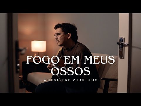 FOGO EM MEUS OSSOS | Alessandro Vilas Boas