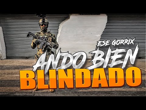 Ese Gorrix - Ando Bien Blindado
