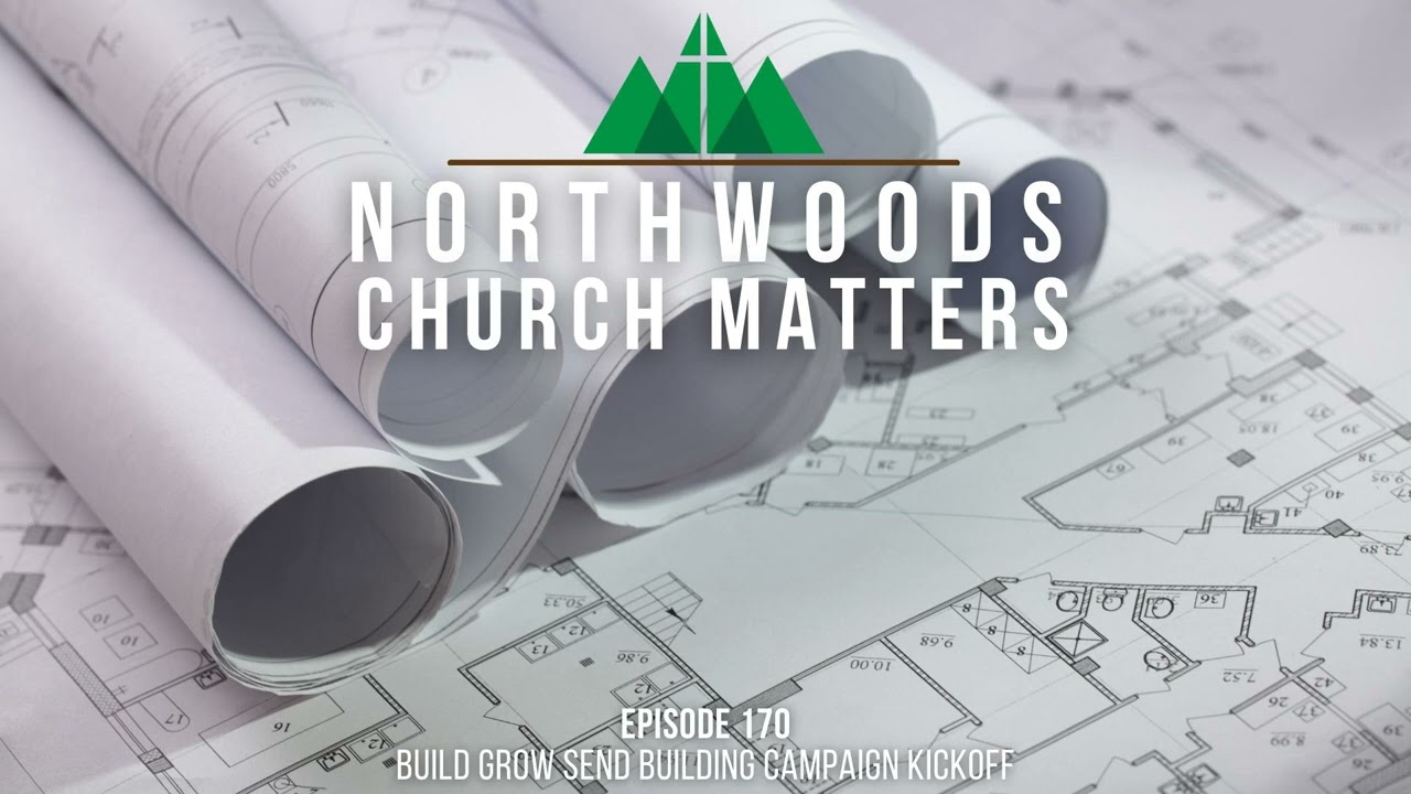Episode 170 || Build Grow Send Building Campaign 2023