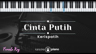 Cinta Putih - Kerispatih (KARAOKE PIANO - FEMALE KEY)