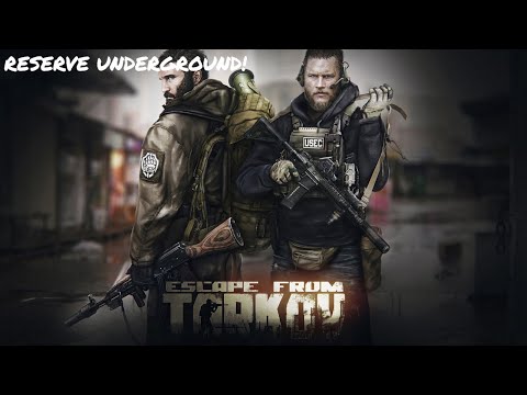ESCAPE FROM TARKOV: RESERVE UNDERGROUND LOOT RUN!