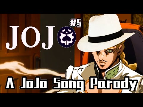"JoJo No. 5" A JoJo Song Parody By: Riverdude