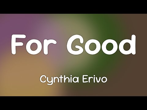Cynthia Erivo & Ariana Grande - For Good [Lyrics]