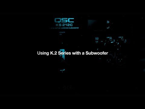 Tech Talk - Using K.2 Series with a Subwoofer