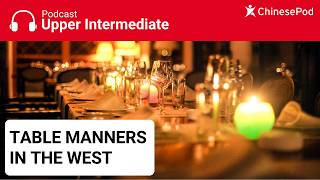 Upper-intermediate | Table Manners in the West