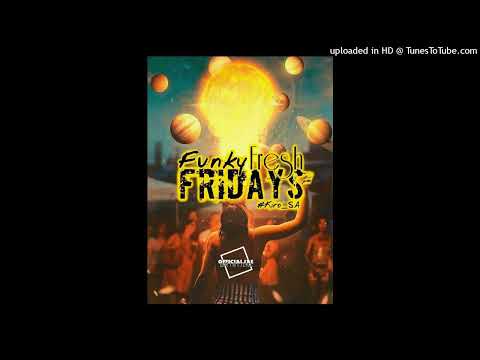 Kiro_SA - Funky Fresh Friday (11 March 2022)
