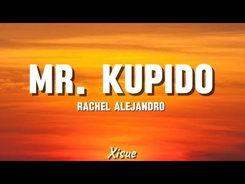 Mr. Kupido - Rachel Alejandro (Lyrics) 🎵