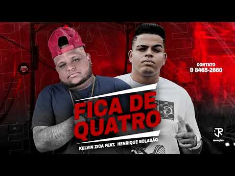 KELVIN ZICA FEAT  HENRIQUE BOLADÃO   FICA DE QUATRO