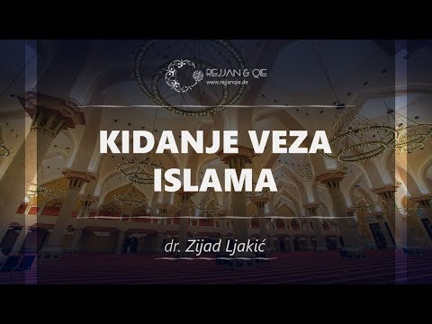 Kidanje veza islama - dr. Zijad Ljakić