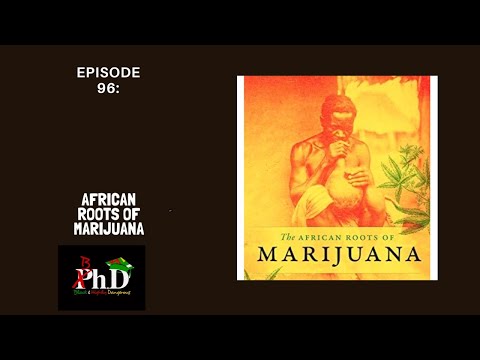 Episode 96: The African Roots of Marijuana