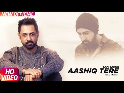 Aashiq Tere (Full Video) | Gippy Grewal | Yo Yo Honey Singh | Latest Punjabi Song 2018