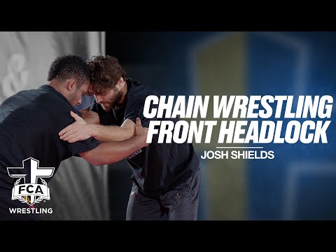 CHAIN WRESTLING: FRONT HEAD-LOCK - JOSH SHIELDS | FCA Wrestling TECHNIQUE