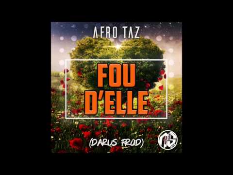 AFRO TAZ - FOU D'ELLE (DARUS PROD) 2017