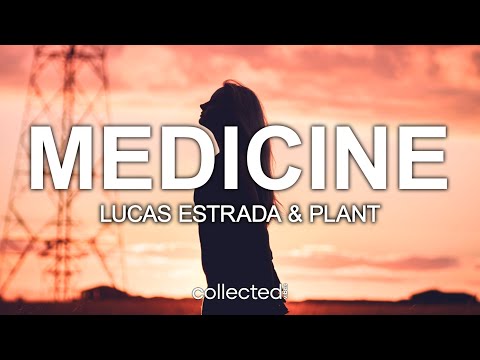 Lucas Estrada & PLANT - Medicine