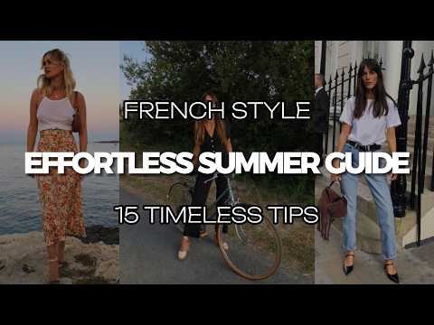 Effortless FRENCH SUMMER Style: 15+ Timeless Fashion Tips