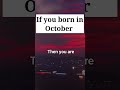 If You Born In October Then You Are Shorts Birthdaymonth Happybirthday October