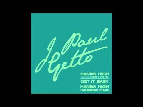 J Paul Getto feat. J-Noize & Kaye Fox - Hands High (Original Mix)