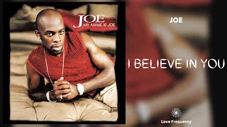 Joe - I Believe in You (432Hz)