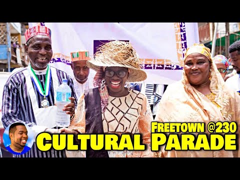 FREETOWN CITY Celebrates 230 - Cultural Parade  🇸🇱 2022 - Explore With Triple-A
